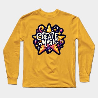 CREATE MAGIC - TYPOGRAPHY INSPIRATIONAL QUOTES Long Sleeve T-Shirt